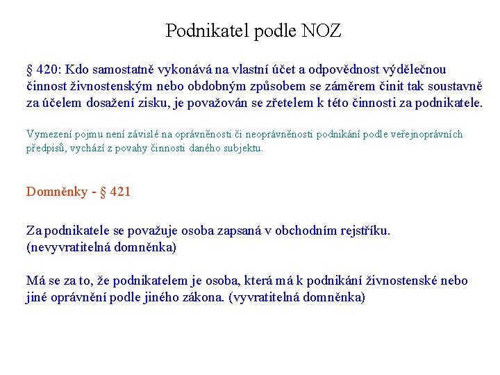 Podnikatel podle NOZ § 420: Kdo samostatně vykonává na vlastní účet a odpovědnost výdělečnou
