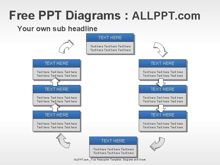 Free PPT Diagrams : ALLPPT. com Your own sub headline TEXT HERE Text here