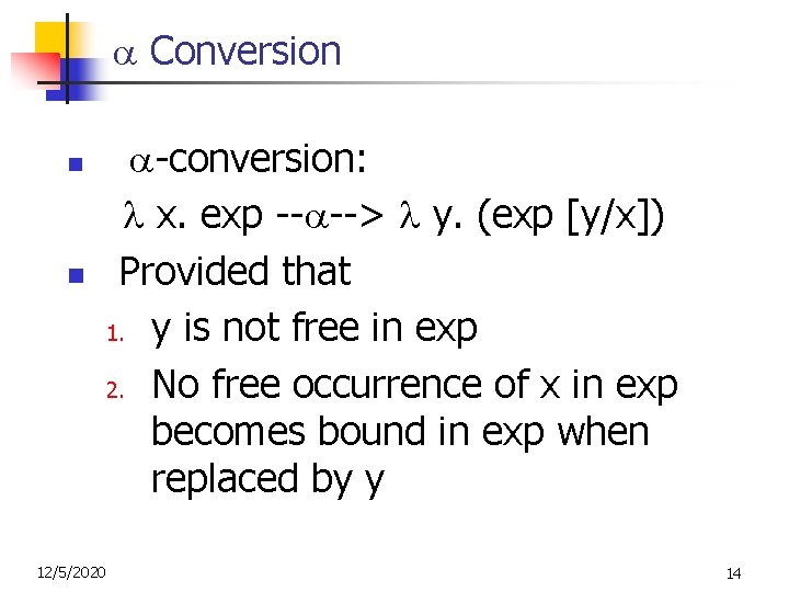  Conversion n n 12/5/2020 -conversion: x. exp -- --> y. (exp [y/x]) Provided