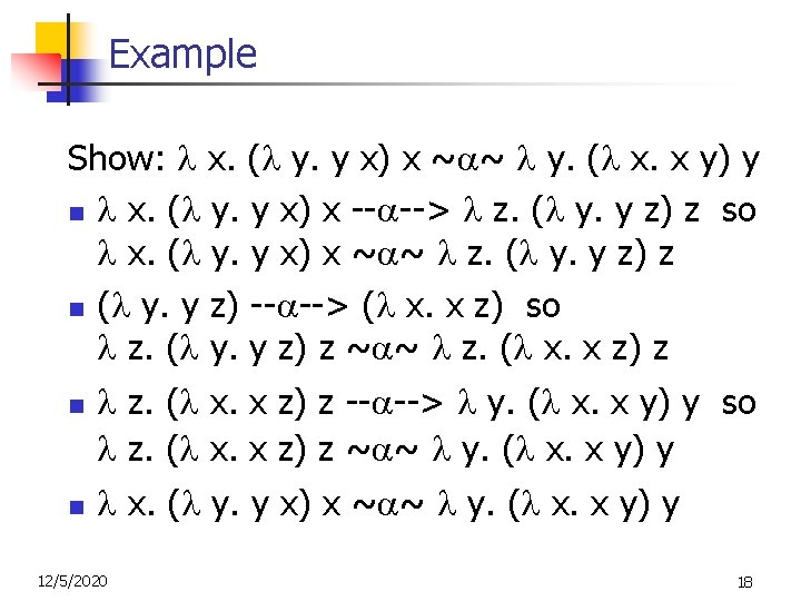 Example Show: x. ( y. y x) x ~ ~ y. ( x. x