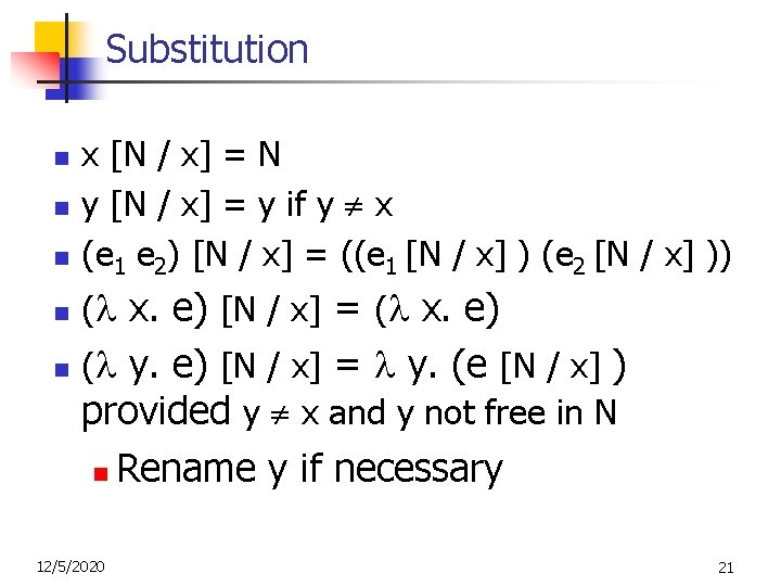 Substitution n x [N / x] = N y [N / x] = y