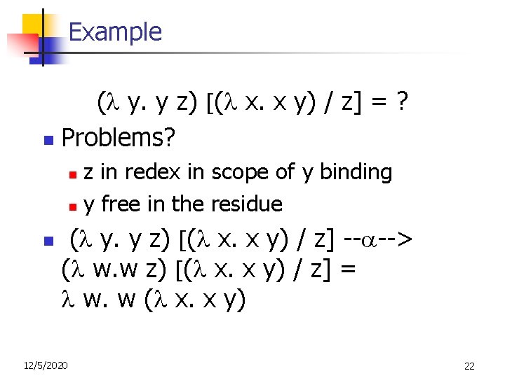 Example ( y. y z) [( x. x y) / z] = ? n