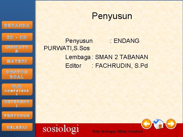 Penyusun : ENDANG PURWATI, S. Sos Lembaga : SMAN 2 TABANAN Editor : FACHRUDIN,