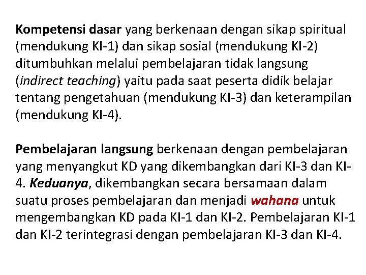 Kompetensi dasar yang berkenaan dengan sikap spiritual (mendukung KI-1) dan sikap sosial (mendukung KI-2)