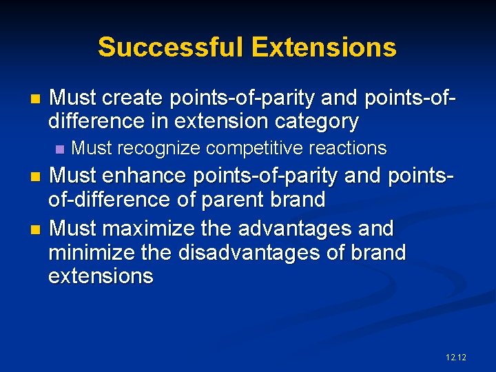 Successful Extensions n Must create points-of-parity and points-ofdifference in extension category n Must recognize