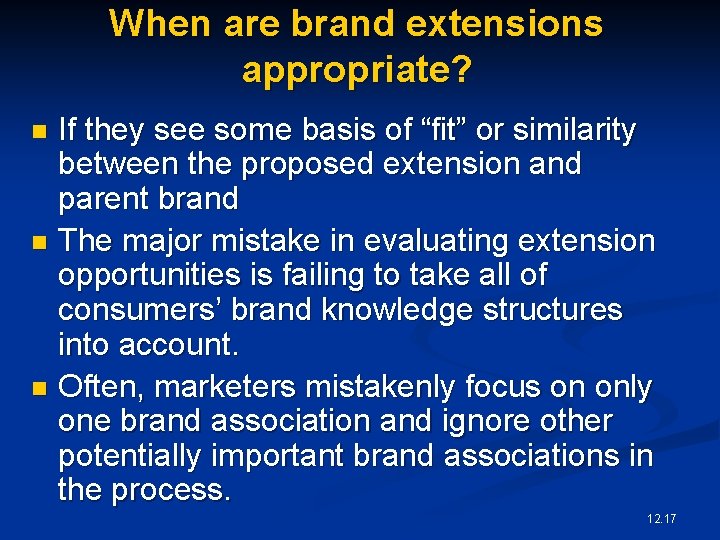 When are brand extensions appropriate? If they see some basis of “fit” or similarity