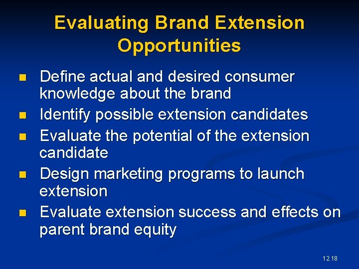 Evaluating Brand Extension Opportunities n n n Define actual and desired consumer knowledge about