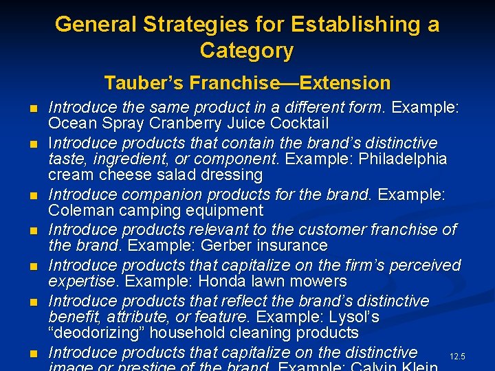 General Strategies for Establishing a Category Tauber’s Franchise—Extension n n n Introduce the same