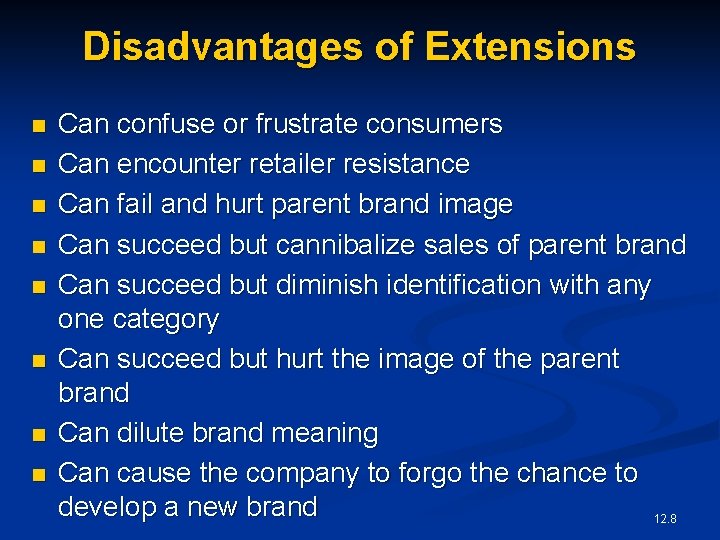 Disadvantages of Extensions n n n n Can confuse or frustrate consumers Can encounter