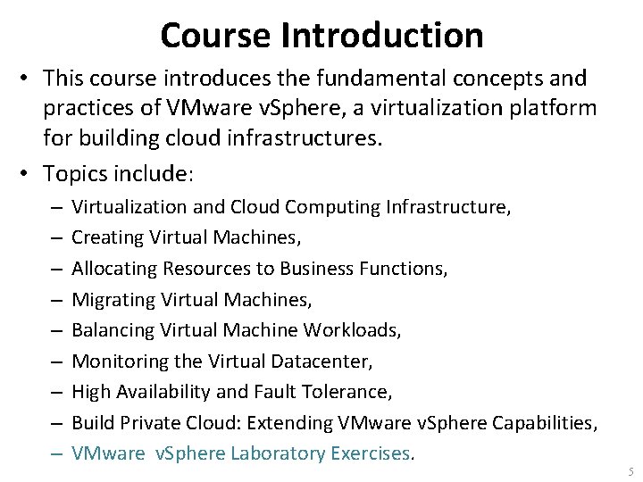 Course Introduction • This course introduces the fundamental concepts and practices of VMware v.