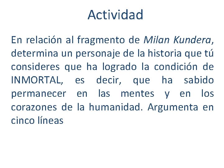 Actividad En relación al fragmento de Milan Kundera, determina un personaje de la historia Actividad En relación al fragmento de Milan Kundera, determina un personaje de la historia