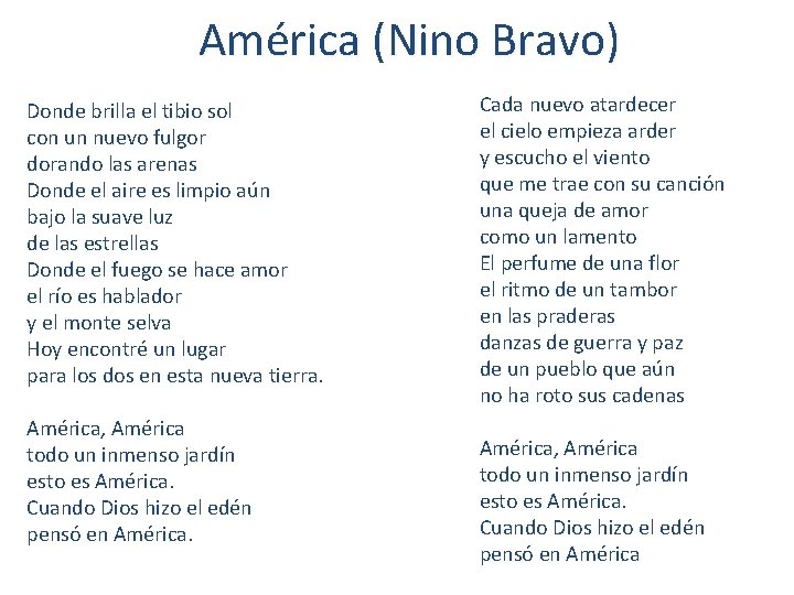 América (Nino Bravo) Donde brilla el tibio sol con un nuevo fulgor dorando las América (Nino Bravo) Donde brilla el tibio sol con un nuevo fulgor dorando las