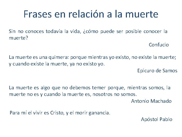 Frases en relación a la muerte Sin no conoces todavía la vida, ¿cómo puede Frases en relación a la muerte Sin no conoces todavía la vida, ¿cómo puede