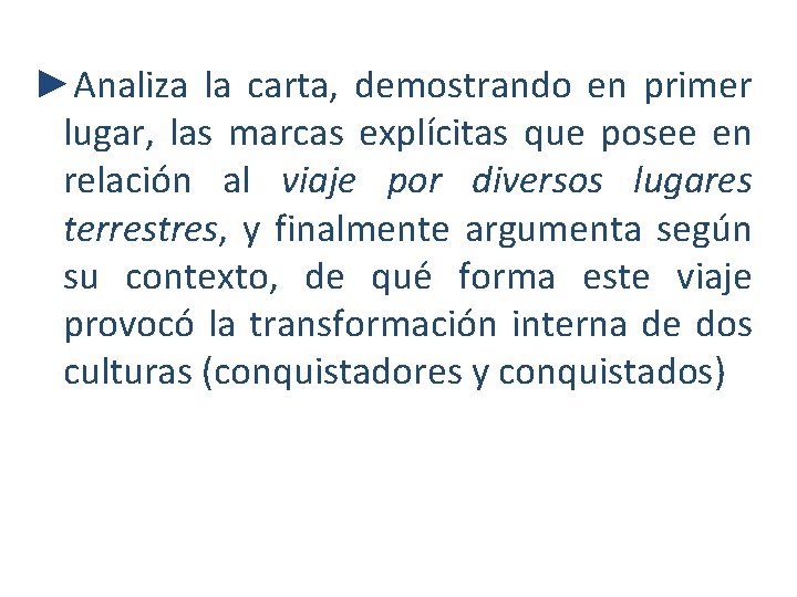 ►Analiza la carta, demostrando en primer lugar, las marcas explícitas que posee en relación ►Analiza la carta, demostrando en primer lugar, las marcas explícitas que posee en relación