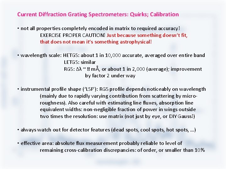 Current Diffraction Grating Spectrometers: Quirks; Calibration • not all properties completely encoded in matrix Current Diffraction Grating Spectrometers: Quirks; Calibration • not all properties completely encoded in matrix