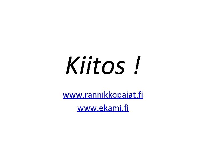 Kiitos ! www. rannikkopajat. fi www. ekami. fi 