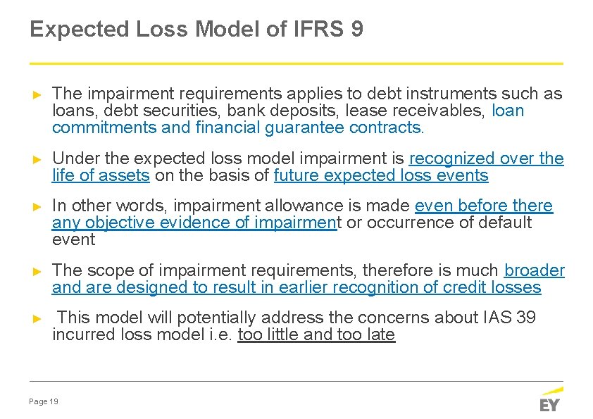 Expected Loss Model of IFRS 9 ► The impairment requirements applies to debt instruments