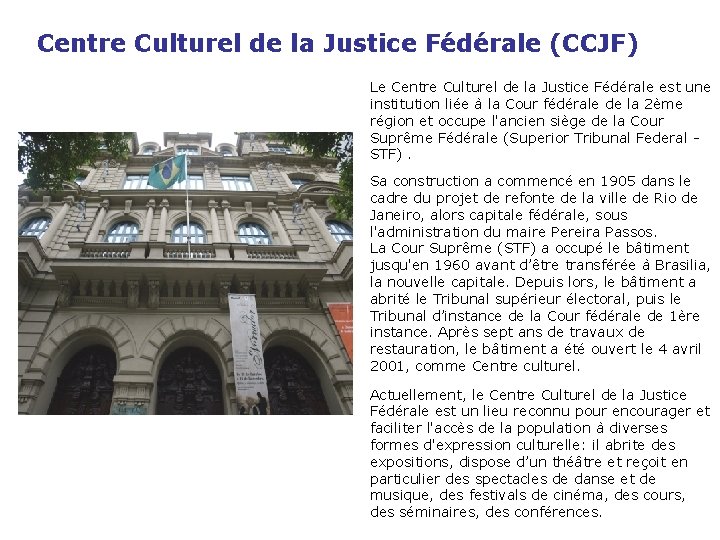 Centre Culturel de la Justice Fédérale (CCJF) Le Centre Culturel de la Justice Fédérale