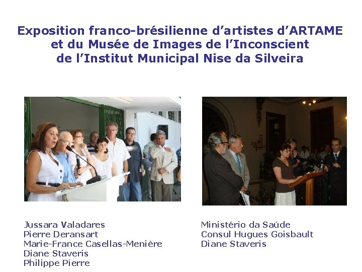 Exposition franco-brésilienne d’artistes d’ARTAME et du Musée de Images de l’Inconscient de l’Institut Municipal