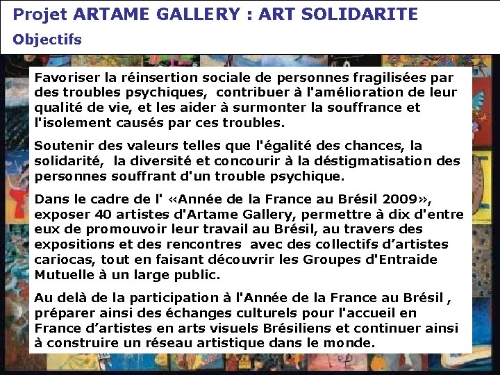 Projet ARTAME GALLERY : ART SOLIDARITE Objectifs Favoriser la réinsertion sociale de personnes fragilisées