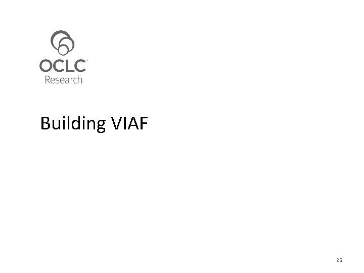 Building VIAF 25 