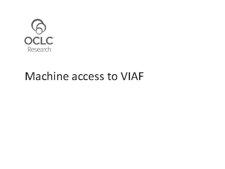 Machine access to VIAF 