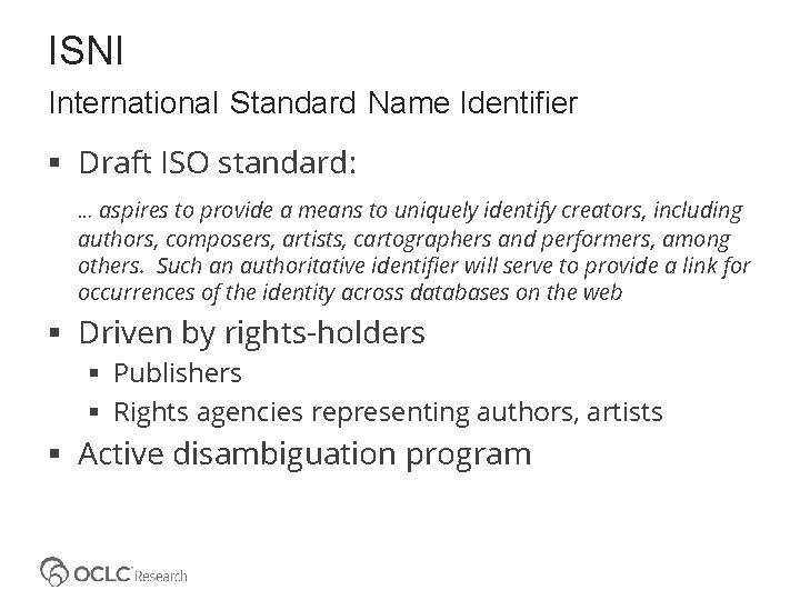 ISNI International Standard Name Identifier Draft ISO standard: … aspires to provide a means
