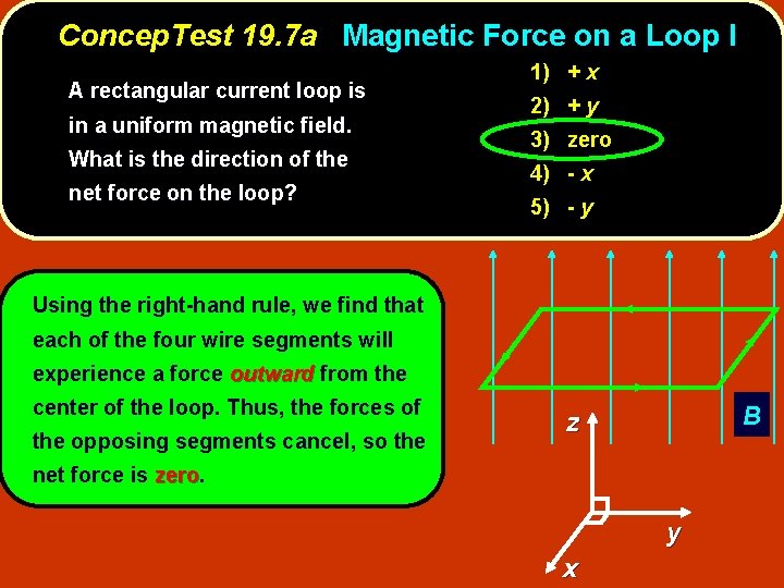 Concep. Test 19. 7 a Magnetic Force on a Loop I A rectangular current