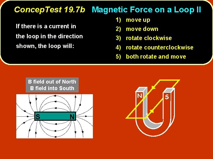 Concep. Test 19. 7 b Magnetic Force on a Loop II If there is