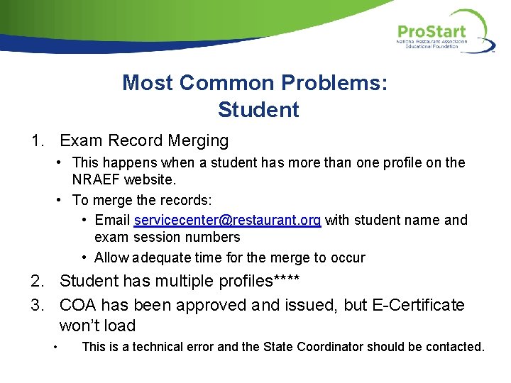 Most Common Problems: Student 1. Exam Record Merging • This happens when a student