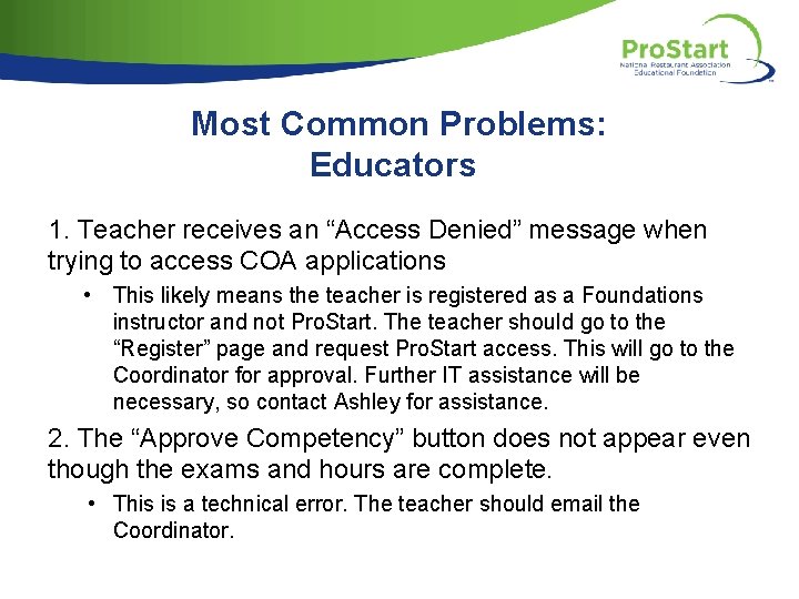 Most Common Problems: Educators 1. Teacher receives an “Access Denied” message when trying to