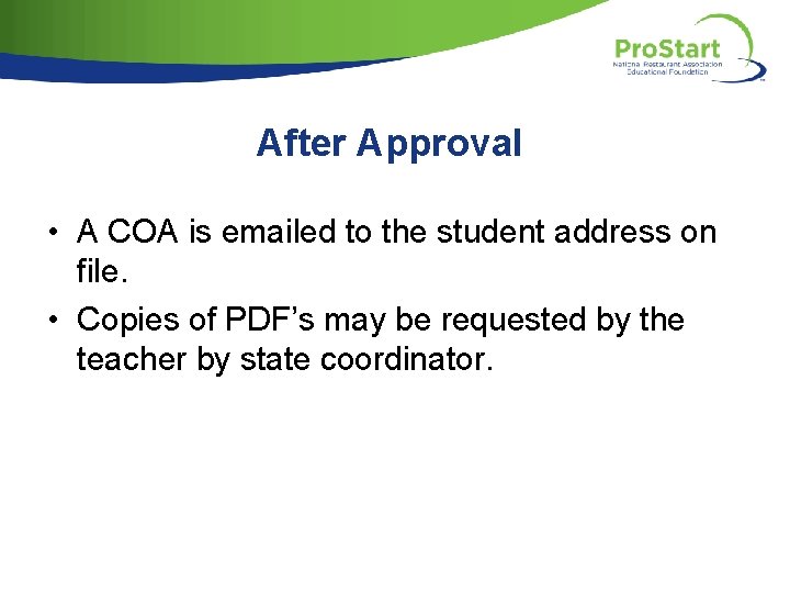 After Approval • A COA is emailed to the student address on file. •