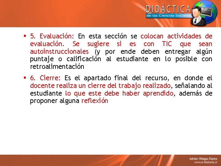 § 5. Evaluación: En esta sección se colocan actividades de evaluación. Se sugiere si