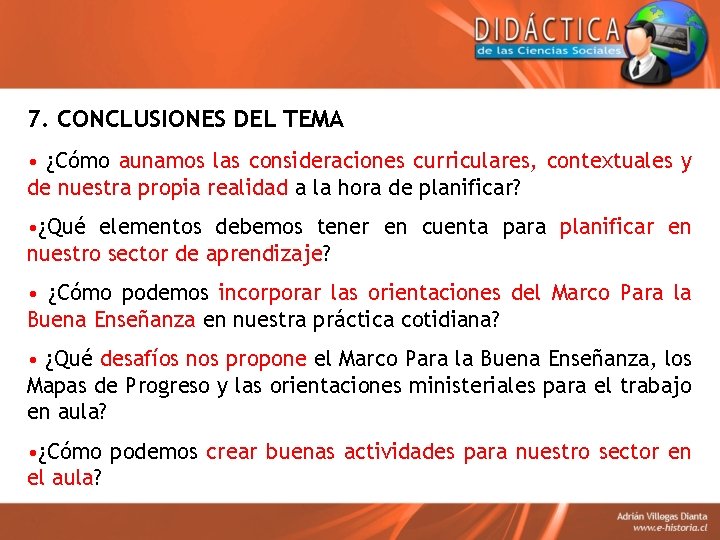 7. CONCLUSIONES DEL TEMA • ¿Cómo aunamos las consideraciones curriculares, contextuales y de nuestra