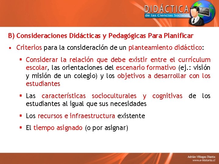 B) Consideraciones Didácticas y Pedagógicas Para Planificar • Criterios para la consideración de un