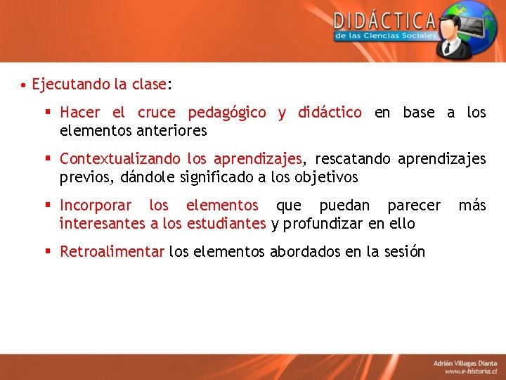  • Ejecutando la clase: § Hacer el cruce pedagógico y didáctico en base