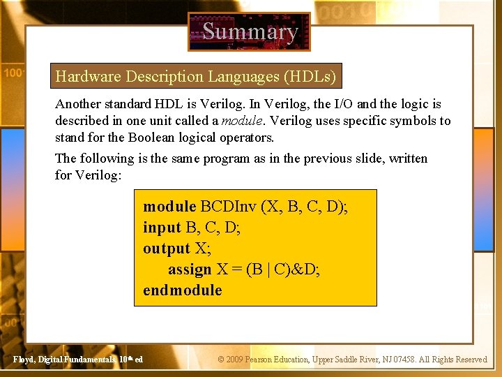 Summary Hardware Description Languages (HDLs) Another standard HDL is Verilog. In Verilog, the I/O