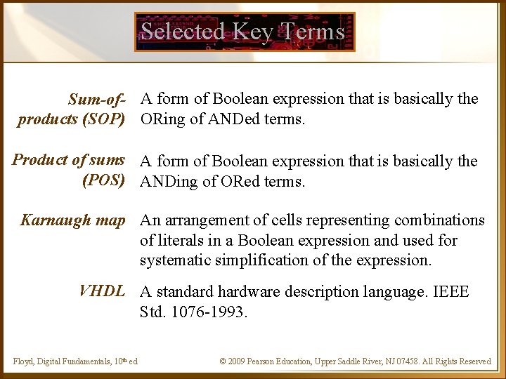 Selected Key Terms Sum-of- A form of Boolean expression that is basically the products
