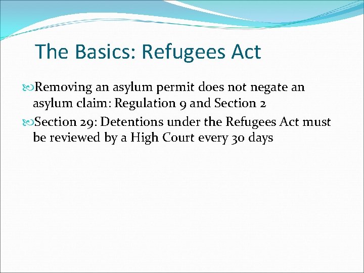 The Basics: Refugees Act Removing an asylum permit does not negate an asylum claim: