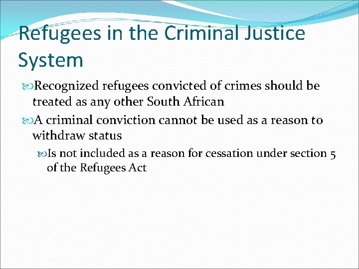 Refugees in the Criminal Justice System Recognized refugees convicted of crimes should be treated