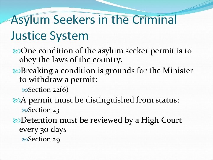 Asylum Seekers in the Criminal Justice System One condition of the asylum seeker permit