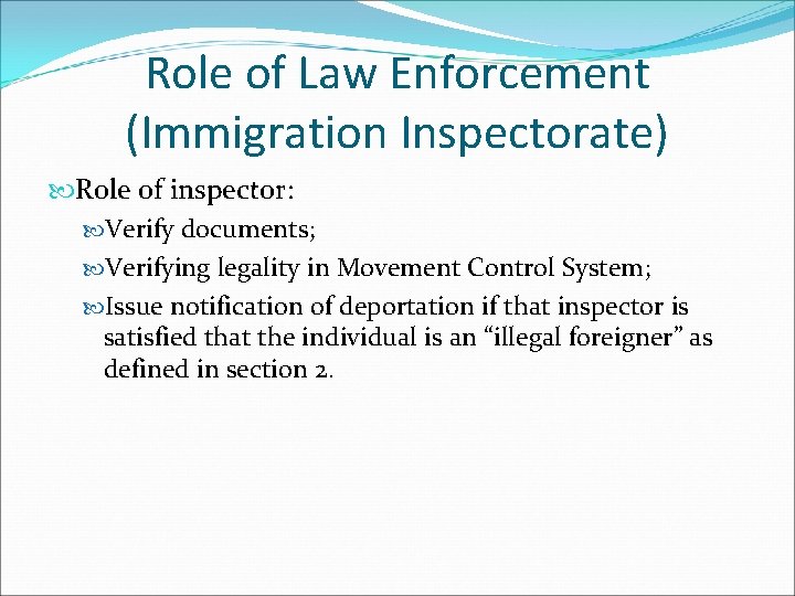 Role of Law Enforcement (Immigration Inspectorate) Role of inspector: Verify documents; Verifying legality in