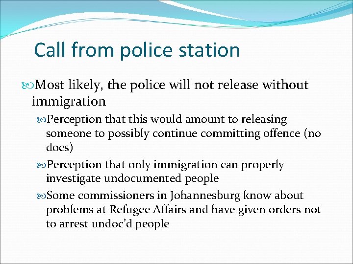 Call from police station Most likely, the police will not release without immigration Perception