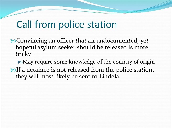 Call from police station Convincing an officer that an undocumented, yet hopeful asylum seeker