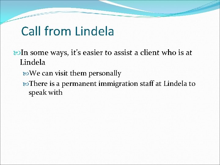 Call from Lindela In some ways, it’s easier to assist a client who is