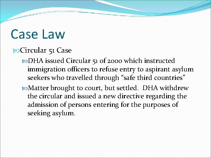 Case Law Circular 51 Case DHA issued Circular 51 of 2000 which instructed immigration