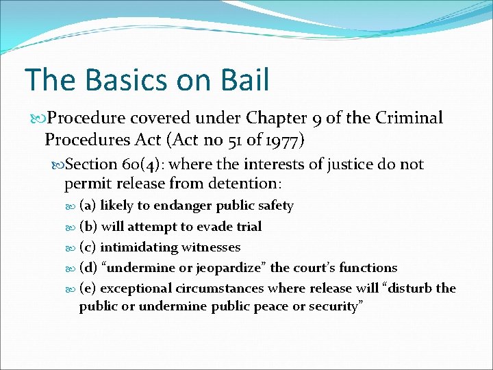 The Basics on Bail Procedure covered under Chapter 9 of the Criminal Procedures Act
