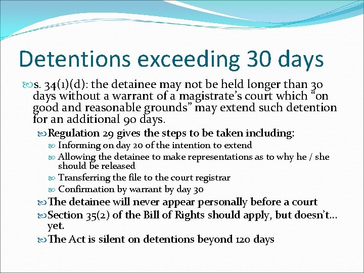 Detentions exceeding 30 days s. 34(1)(d): the detainee may not be held longer than
