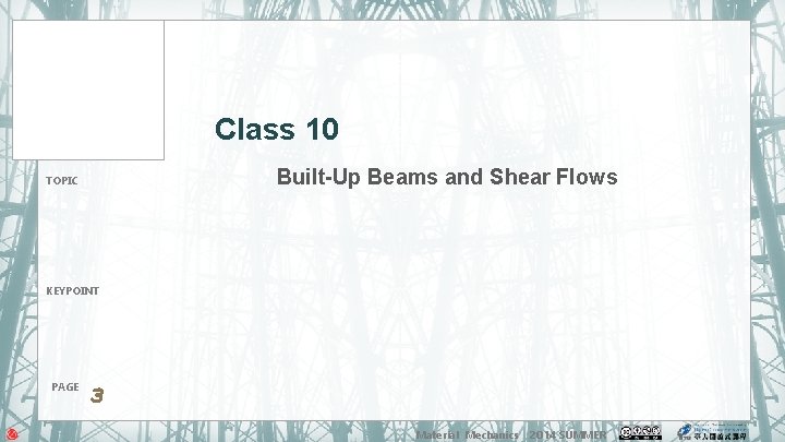 Class 10 Built-Up Beams and Shear Flows TOPIC KEYPOINT PAGE 3 Material Mechanics 2014 Class 10 Built-Up Beams and Shear Flows TOPIC KEYPOINT PAGE 3 Material Mechanics 2014