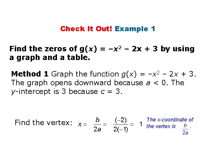 Check It Out! Example 1 Find the zeros of g(x) = –x 2 –